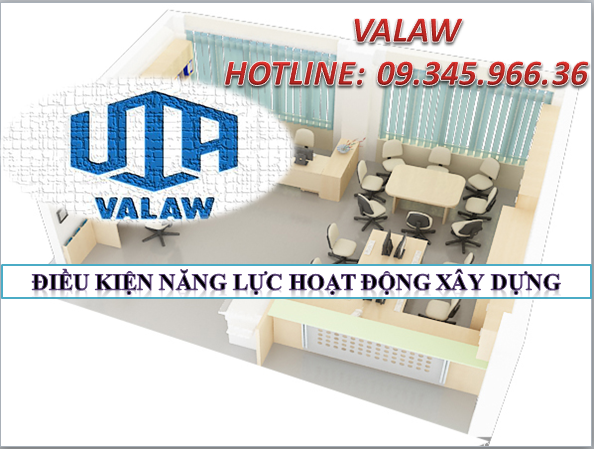 ĐIỀU KIỆN NĂNG LỰC HOẠT ĐỘNG XÂY DỰNG